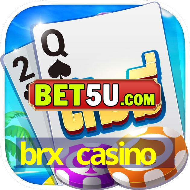 brx casino